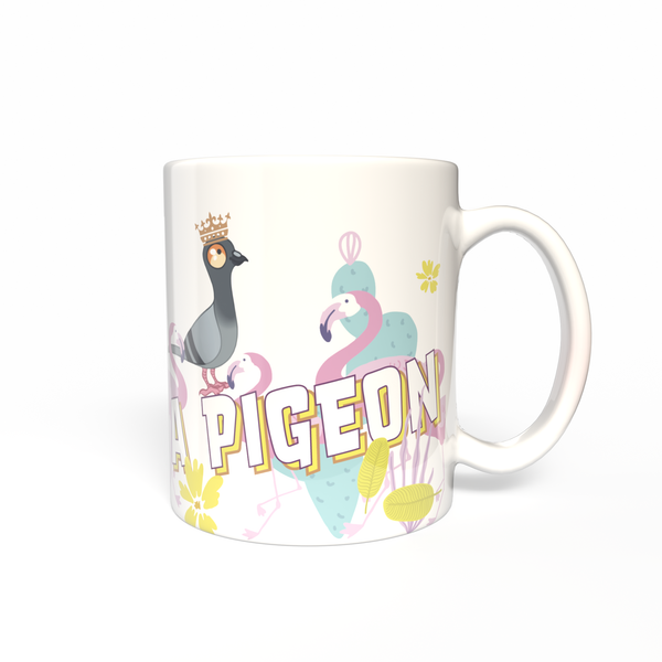 Be a Pigeon! Mug